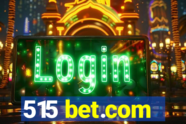 515 bet.com